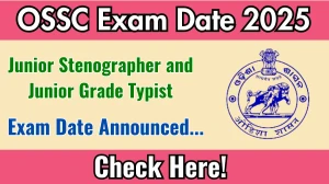 OSSC Junior Stenographer and Junior Grade Typist Exam Date 2025 Announced at ossc.gov.in Exam details here