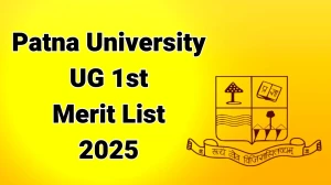 Patna University UG 1st Merit List 2025 Released at pup.ac.in Direct Link to Download UG Course Merit List