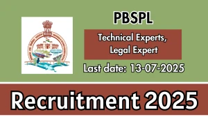 PBSPL Recruitment 2025 - Apply Offline for 03 Technical Experts, Legal Expert Posts