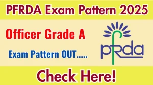 PFRDA Officer Grade A Exam Pattern 2025