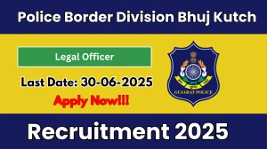 Police Border Division Bhuj Kutch Legal Officer Recruitment 2025 - Apply Offline Police Border Division Bhuj Kutch Legal Officer Recruitment 2025 - Apply Offline