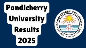 Pondicherry University Result 2025 Declared at pondiuni.edu.in Direct Link to Download UG Course Result
