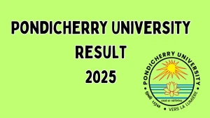 Pondicherry University Result 2025 Released at pondiuni.edu.in Direct Link to Download 4th Semester Result