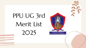 PPU UG 3rd Merit List 2025 Out at admission.ppuponline.in How to check Merit List Here