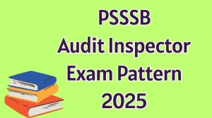 PSSSB Audit Inspector Exam Pattern 2025