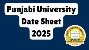 Punjabi University Date Sheet 2025 Announced For 4th and 6th Semester @ ds19.pupexamination.ac.in Details Here