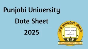 Punjabi University Date Sheet 2025 For Out 1st and 3rd Semester @ punjabiuniversity.ac.in Details Here
