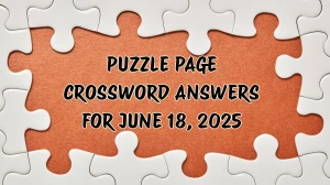 Puzzle Page Crossword Answers for June 18 2025