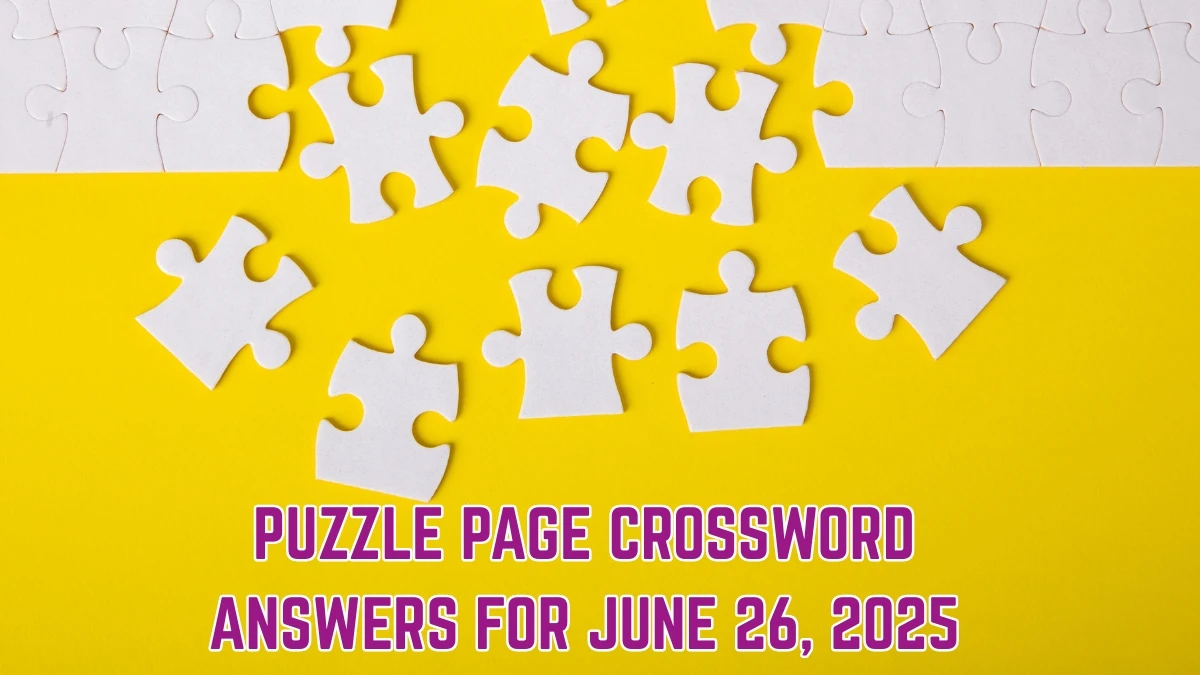Puzzle Page Crossword Answers for June 26 2025