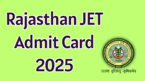 Rajasthan JET Admit Card 2025 OUT Download Now at jetskrau2025.com