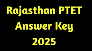 Rajasthan PTET 2025 Answer Key OUT at vmou.ac.in Download PDF
