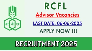 RCFL Advisor Recruitment 2025 - Apply Offline for 02 Posts RCFL Advisor Recruitment 2025 - Apply Offline for 02 Posts