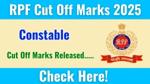 RPF Constable Cut Off Marks 2025 has released: Check Cut off Marks here rpf.indianrailways.gov.in