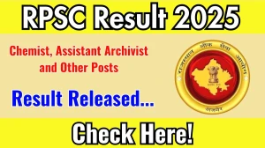 RPSC Chemist, Assistant Archivist and Other Posts Result 2025 Out at rpsc.rajasthan.gov.in, Direct Link to Download Result PDF Here
