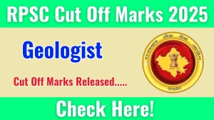 RPSC Geologist Cut Off Marks 2025 has released: Check Cut off Marks here rpsc.rajasthan.gov.in