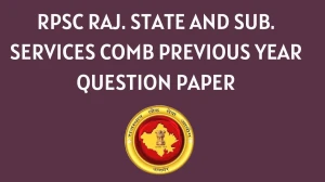 RPSC Raj. State And Sub. Services Comb Previous Year Question Papers PDF with Answers Download