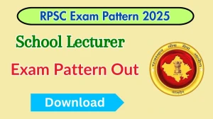 RPSC School Lecturer 1st Grade Exam Pattern 2025 RPSC School Lecturer 1st Grade Exam Pattern 2025