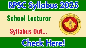 RPSC School Lecturer 1st Grade Syllabus 2025 Out Direct Link to Download Syllabus PDF here RPSC School Lecturer 1st Grade Syllabus 2025 Out Direct Link to Download Syllabus PDF here