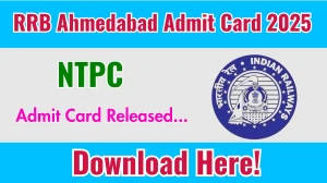 RRB Ahmedabad NTPC Admit Card 2025 OUT Download Link rrbahmedabad.gov.in
