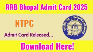 RRB Bhopal NTPC Admit Card 2025 OUT Download Link rrbbhopal.gov.in
