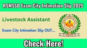 RSMSSB Livestock Assistant Exam City Intimation Slip 2025 OUT Download Link rsmssb.rajasthan.gov.in