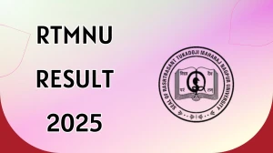 RTMNU Result 2025 Released at rtmnuresults.org Direct Link to Download 4th and 6th Semester Result