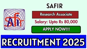 SAFIR Research Associate Recruitment 2025 - Apply Offline