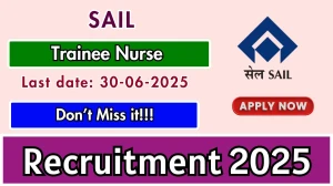 SAIL Trainee Nurse Recruitment 2025 - Apply Offline for 53 Posts
