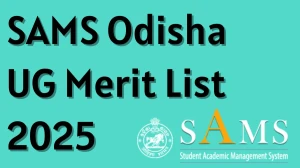 SAMS Odisha UG Merit List 2025 Out at samsodisha.gov.in How to check Merit List Here