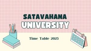 Satavahana University Time Table 2025 Announced @ satavahana.ac.in Details Here Satavahana University Time Table 2025 Announced @ satavahana.ac.in Details Here
