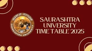 Saurashtra University Time Table 2025 Announced @ saurashtrauniversity.edu Details Here