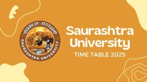 Saurashtra University Time Table 2025 Announced @ saurashtrauniversity.edu Details Here
