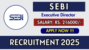 SEBI Executive Director Recruitment 2025 - Apply Offline SEBI Executive Director Recruitment 2025 - Apply Offline