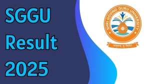 SGGU Result 2025 Released at sggu.ac.in Direct Link to Download 2nd, 3rd and 5th Semester Result