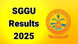 SGGU Result 2025 Released at sggu.ac.in Direct Link to Download 2nd, 3rd and 5th Semester Result