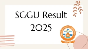SGGU Result 2025 Released at sggu.ac.in Direct Link to Download 3rd Semester Result