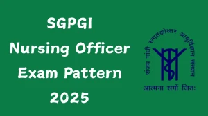 SGPGI Nursing Officer Exam Pattern 2025
