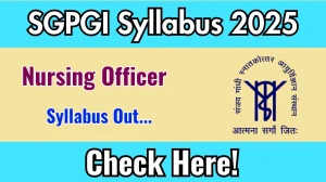 SGPGI Nursing Officer Syllabus 2025 Out Direct Link to Download Syllabus PDF here