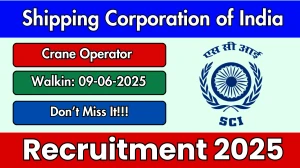 Shipping Corporation of India Crane Operator Recruitment 2025 – Walk in for 06 Posts