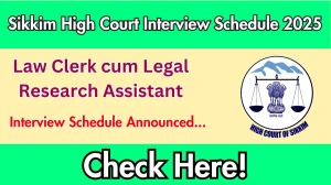 Sikkim High Court Law Clerk cum Legal Research Assistant Interview Schedule 2025 Released Check Date Details at hcs.gov.in Sikkim High Court Law Clerk cum Legal Research Assistant Interview Schedule 2025 Released Check Date Details at hcs.gov.in
