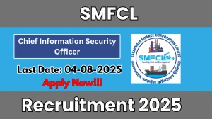 SMFCL Chief Information Security Officer Recruitment 2025 - Apply Offline