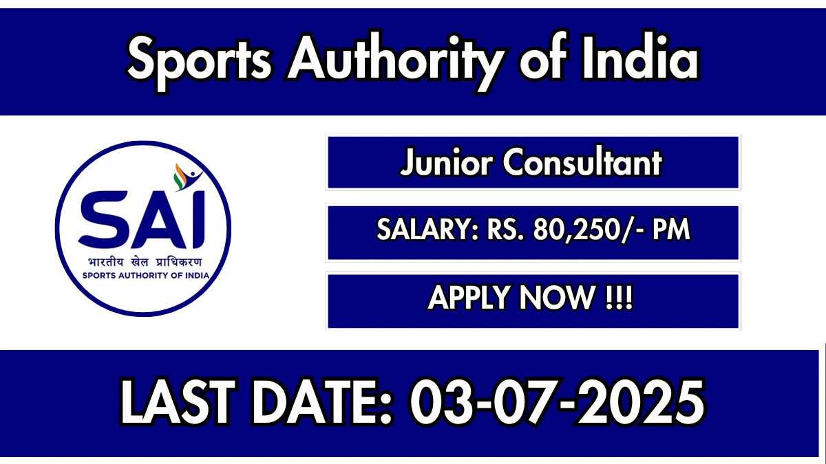 Sports Authority of India Junior Consultant Recruitment 2025 - Apply Online for 05 Posts