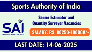 Sports Authority of India Recruitment 2025 - Apply Online for 01 Senior Estimator and Quantity Surveyor Posts Sports Authority of India Recruitment 2025 - Apply Online for 01 Senior Estimator and Quantity Surveyor Posts