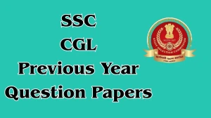 SSC CGL Previous Year Question Papers: Tier 1 & Tier 2 PDF Download Here