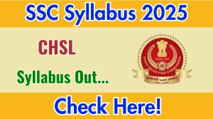SSC CHSL Syllabus 2025 Out Direct Link to Download Syllabus PDF here