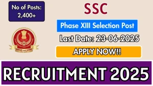 SSC Selection Post Phase 13 Recruitment 2025 - Apply Online for 2423 Posts