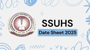 SSUHS Date Sheet 2025 Announced @ ssuhs.in Details Here