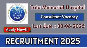Tata Memorial Hospital Consultant Recruitment 2025 - Apply Offline
