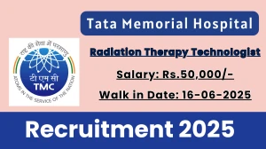 Tata Memorial Hospital Radiation Therapy Technologist Recruitment 2025 – Walk in