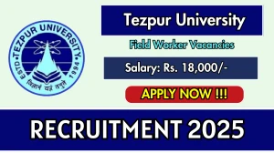 Tezpur University Recruitment 2025 - Apply Offline for 02 Scientific Administrative Assistant, Field Worker Posts